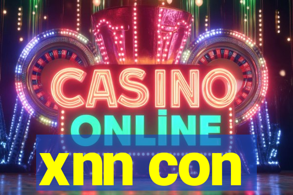 xnn con